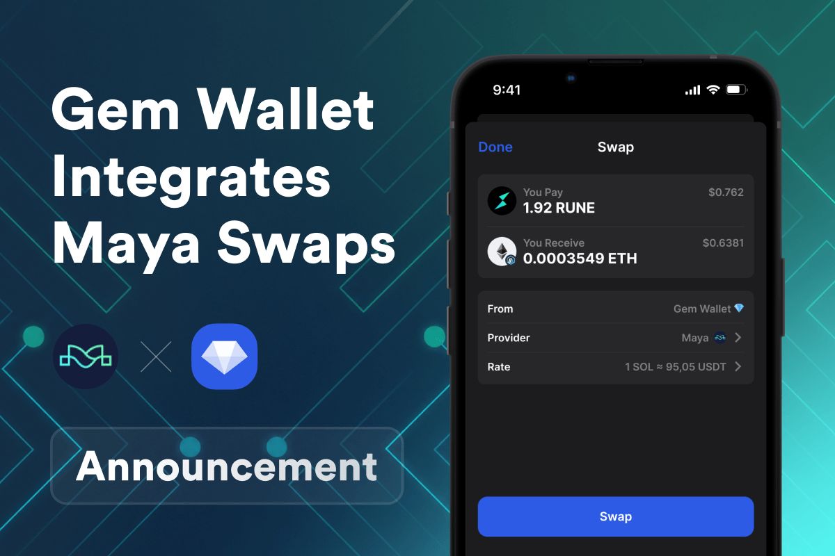 Gem Wallet Integrates Maya Protocol: Cross-Chain Swaps for Bitcoin, Ethereum, Zcash, and More