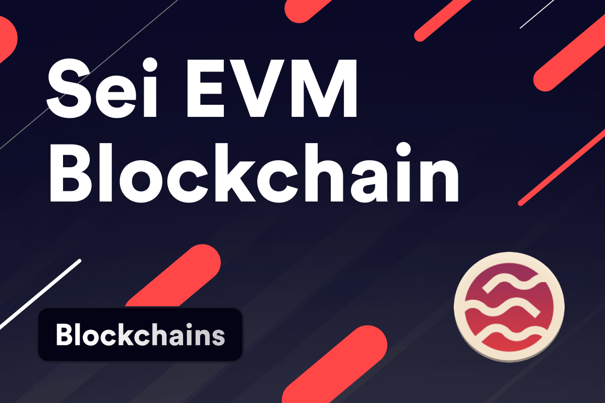 What Is Sei EVM? The First Parallelized EVM Blockchain on Layer 1